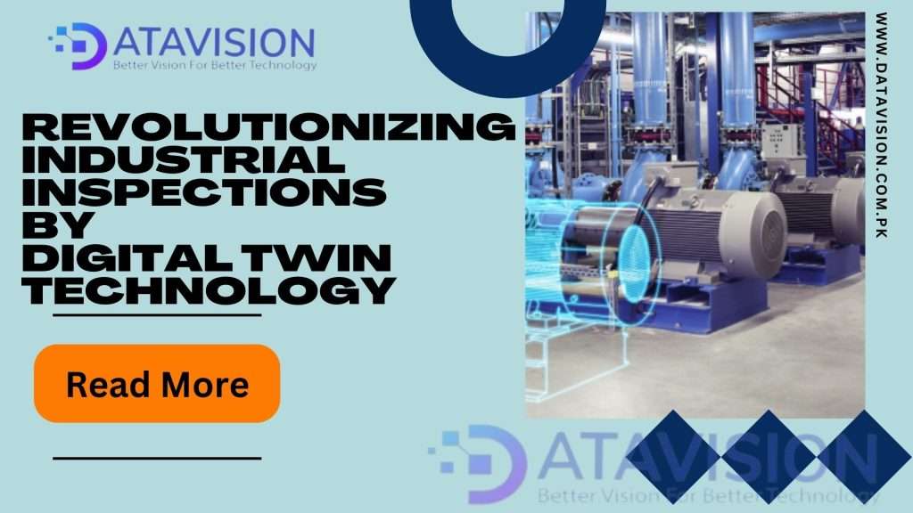 Revolutionizing Industrial Inspections by Digital Twin Technology